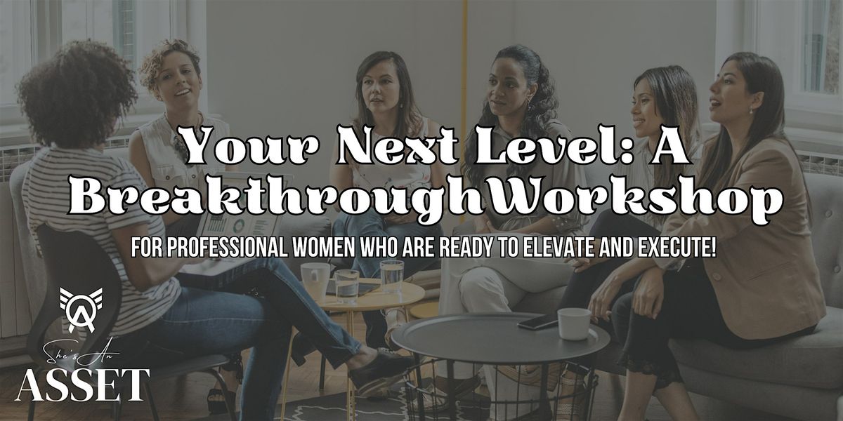 Your Next Level Breakthrough Workshop, 6 June | Event in Fort Fairfield | AllEvents