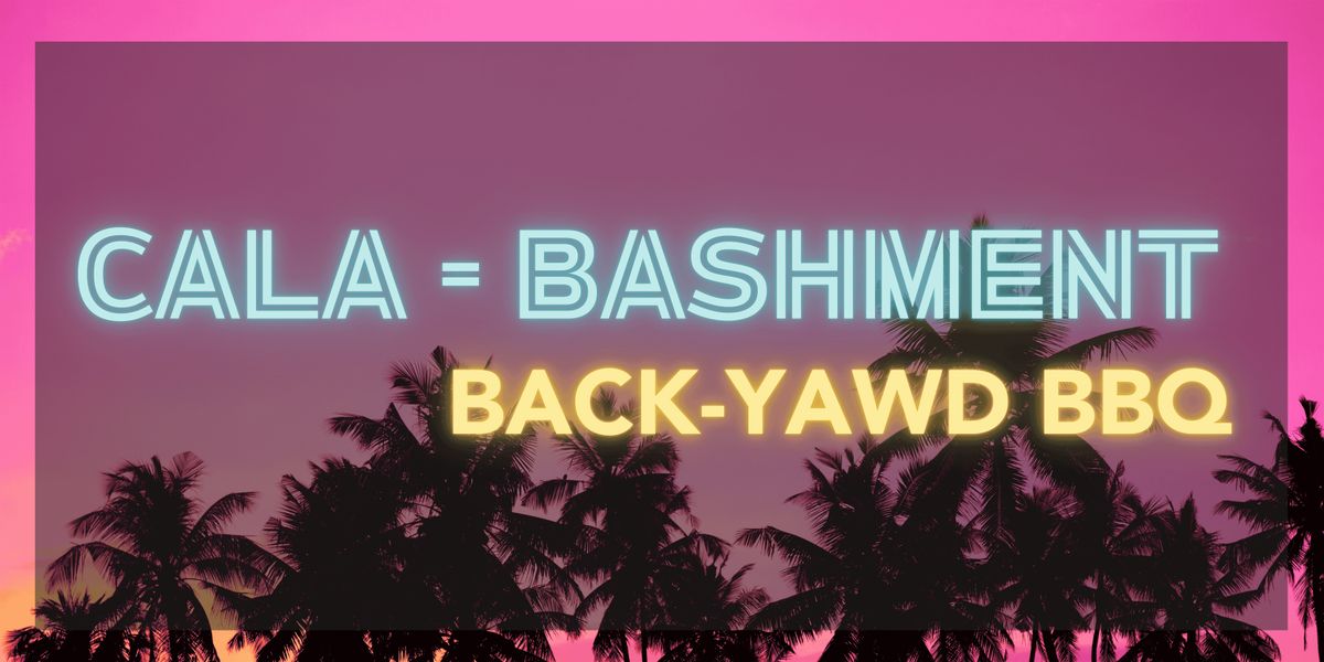 CALA-BASHMENT BACK-YAWD BBQ, 24 August | Event in Toronto | AllEvents