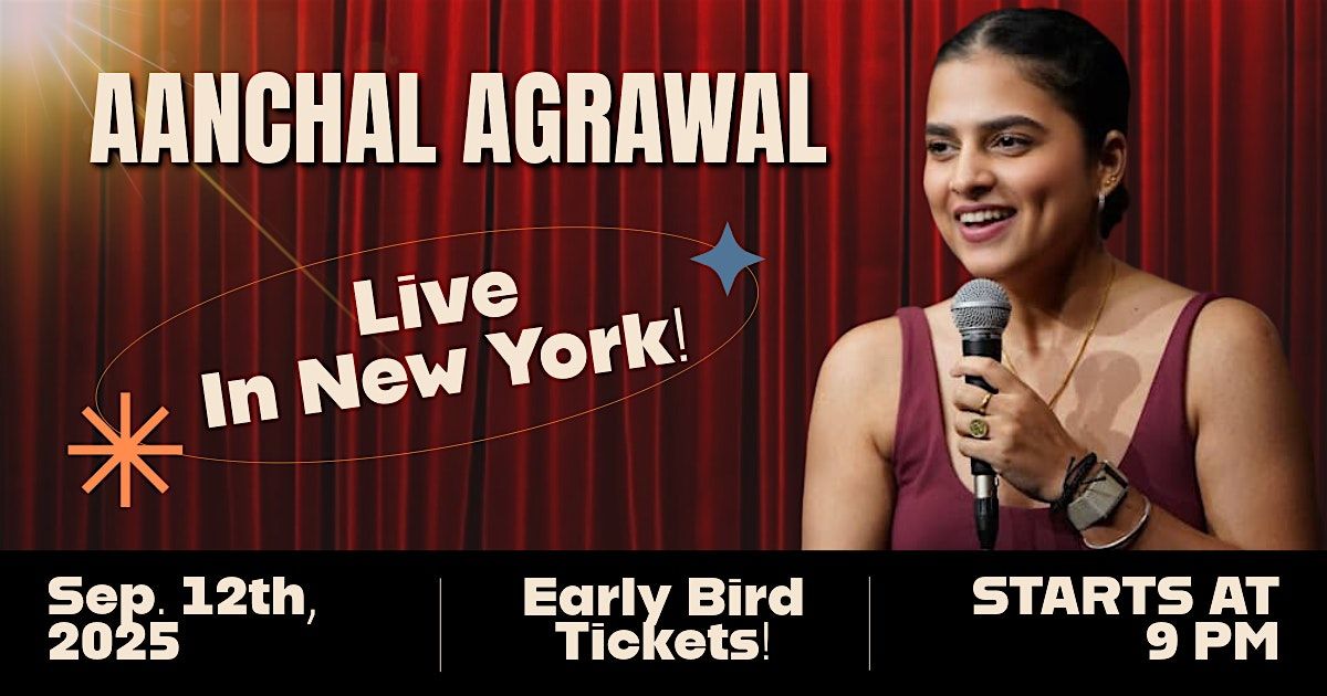 Aanchal Agrawal - Live in New York City!, 12 September | Event in New York | AllEvents