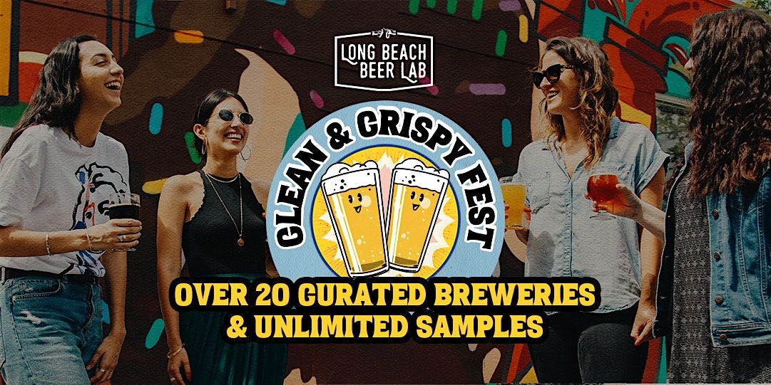 2025 Clean & Crispy Beer Fest, 19 July | Event in Long Beach | AllEvents