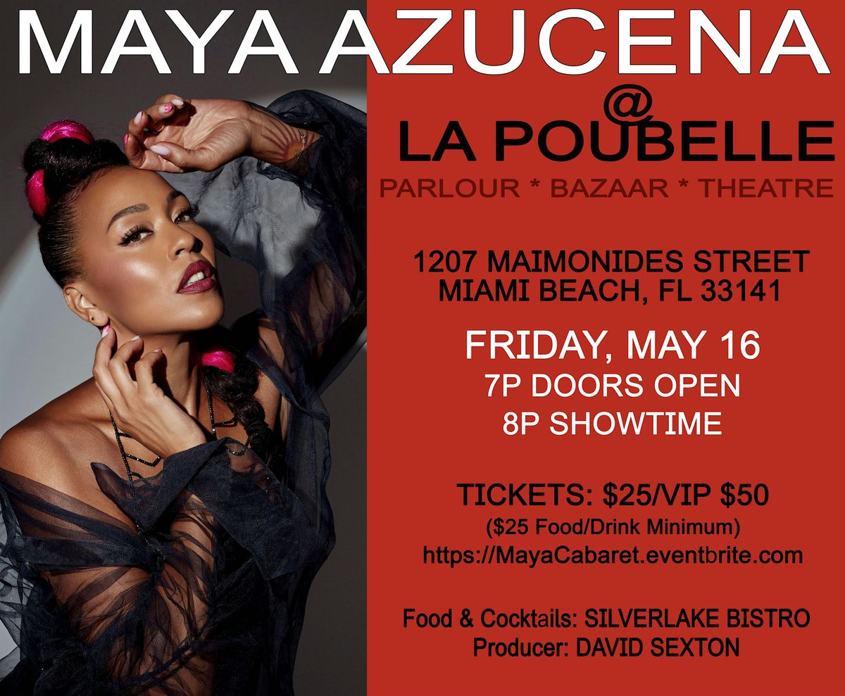 La Poubelle Cabaret with Award Winning Artist, Maya Azucena!, 16 May | Event in Miami Beach | AllEvents