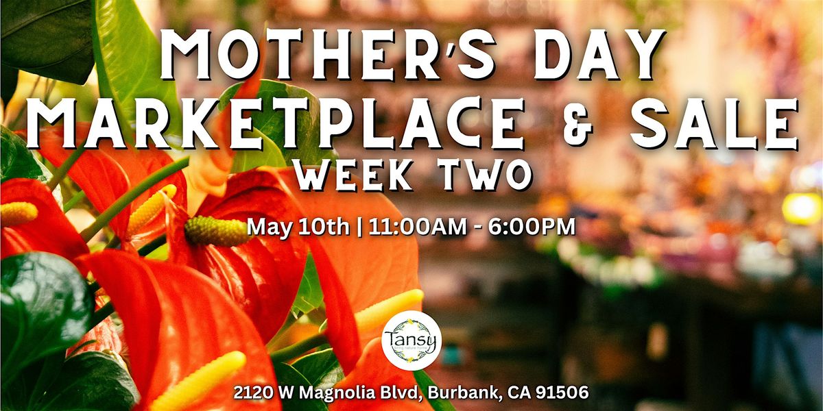 Tansy Mother's Day Marketplace & Sale Week Two, 10 May | Event in Burbank | AllEvents