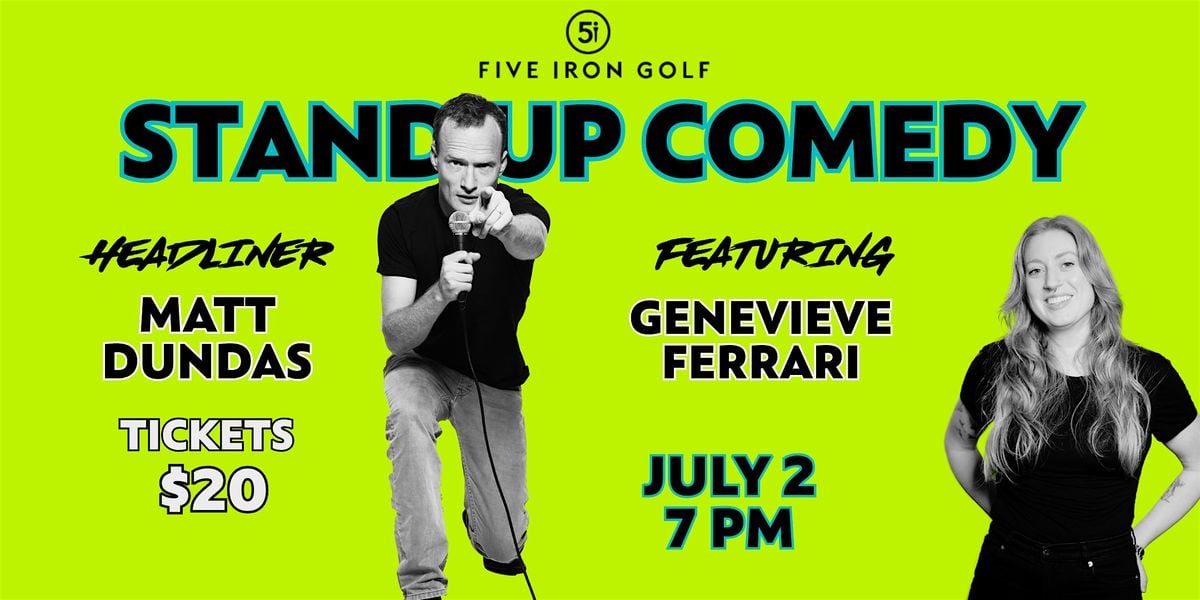 Stand Up Comedy with Matt Dundas @ 5 Iron Golf (Kirkland), 2 July | Event in Kirkland | AllEvents