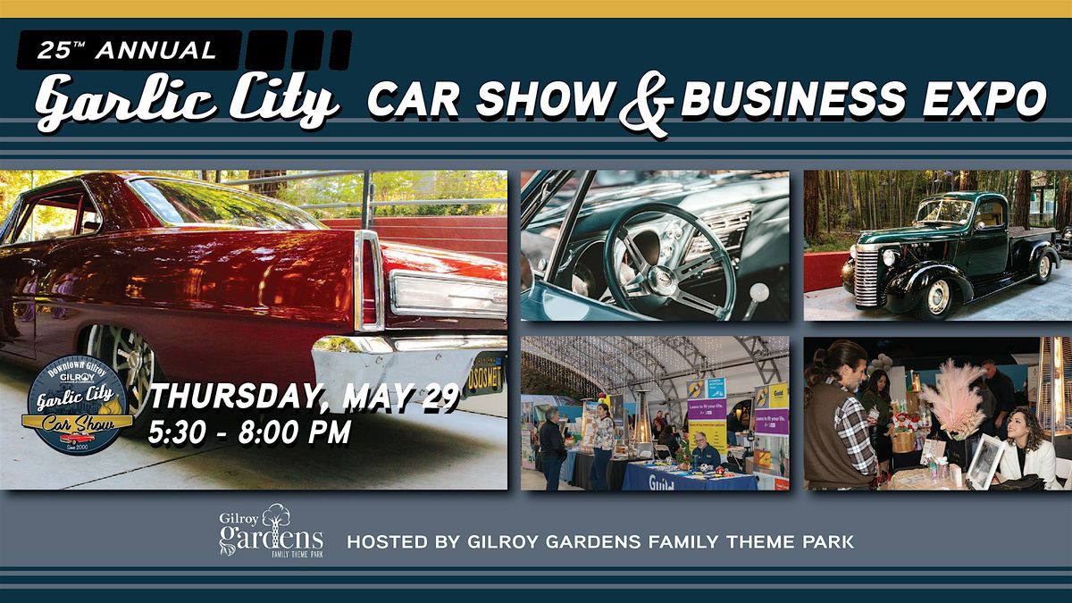25th Anniversary of the Garlic City Car Show and Business Expo!, 29 May | Event in Gilroy | AllEvents