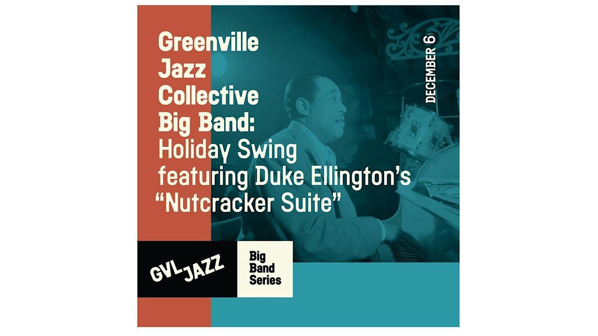 GJC Big Band: Holiday Swing featuring Duke Ellington's "Nutcracker Suite", 6 December | AllEvents