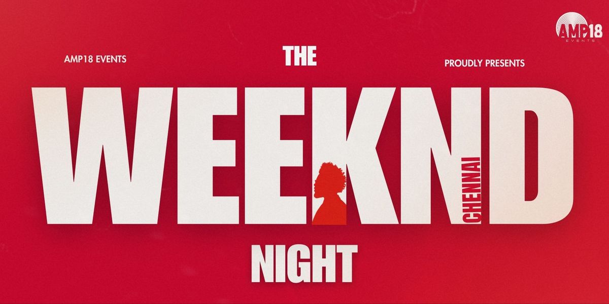 THE WEEKND NIGHT - CHENNAI, 19 July | Event in Chennai | AllEvents
