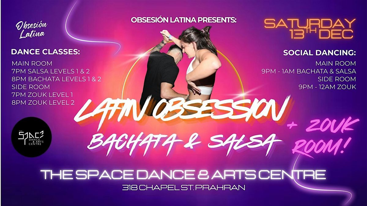 Latin Obsession - Bachata & Salsa  + Zouk at The Space Sat 13th Dec, 13 December | Event in Prahran | AllEvents