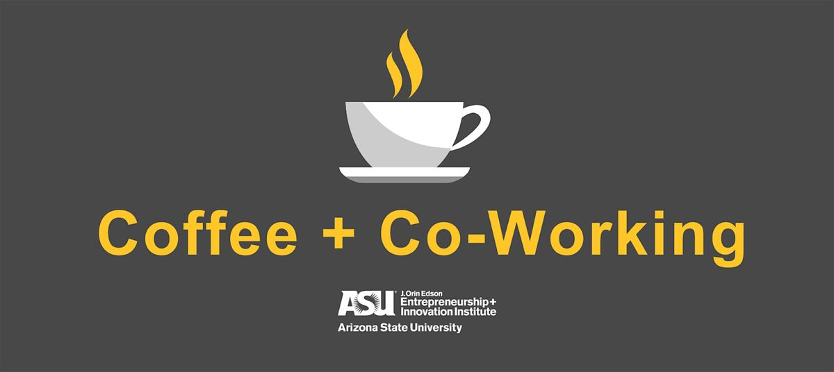 Coffee + Co-Working @ E+I ASU Chandler Innovation Center, 15 April | Event in Chandler | AllEvents