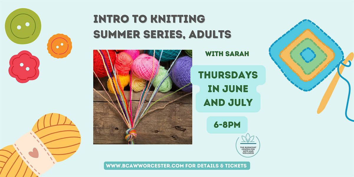 Intro to Knitting, Summer Series, 19 June | Event in Worcester | AllEvents