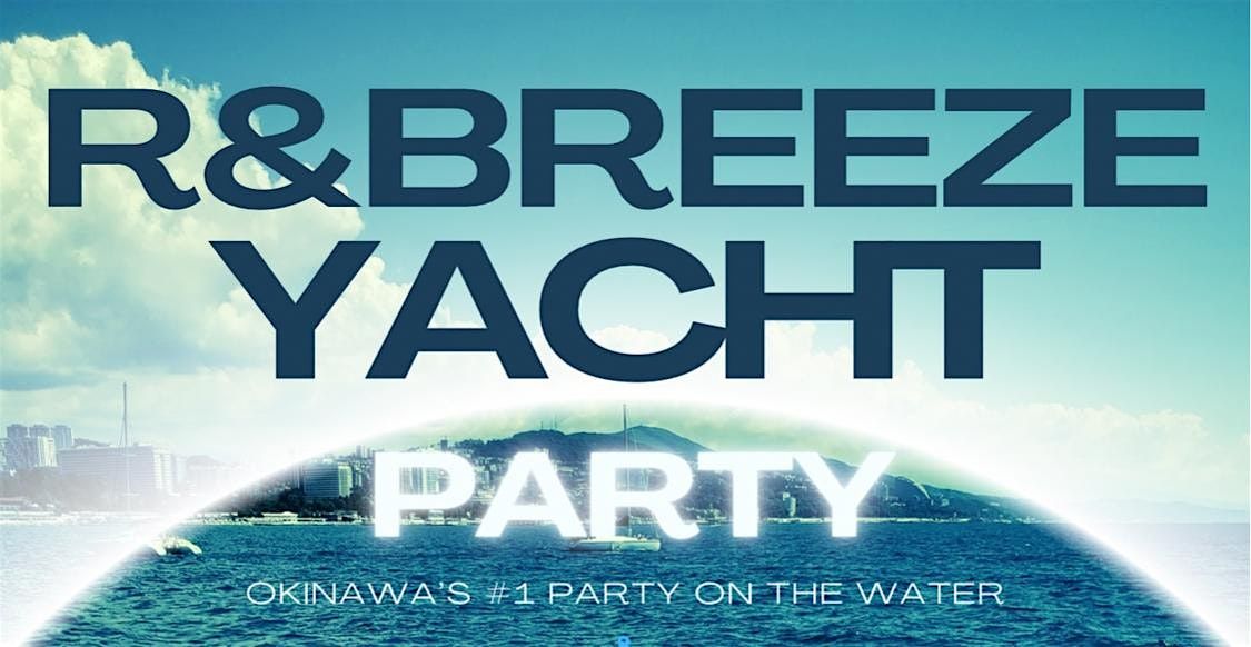 R&BREEZE YACHT PARTY (DAY), 23 August | Event in Ginowan | AllEvents