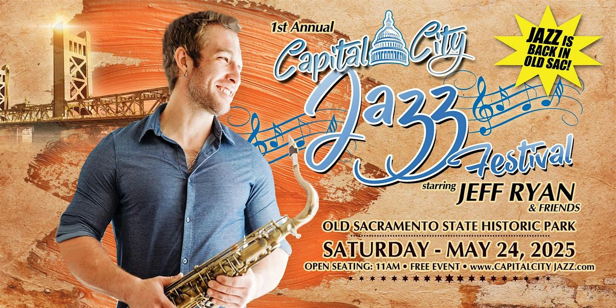 1st Annual CAPITAL CITY JAZZ FESTIVAL - FREE EVENT, 24 May | Event in Sacramento | AllEvents