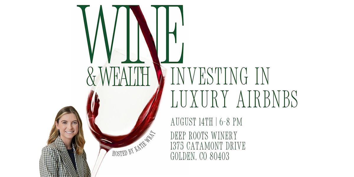Wine & Wealth: Investing in Luxury Airbnbs, 14 August | Event in Golden | AllEvents