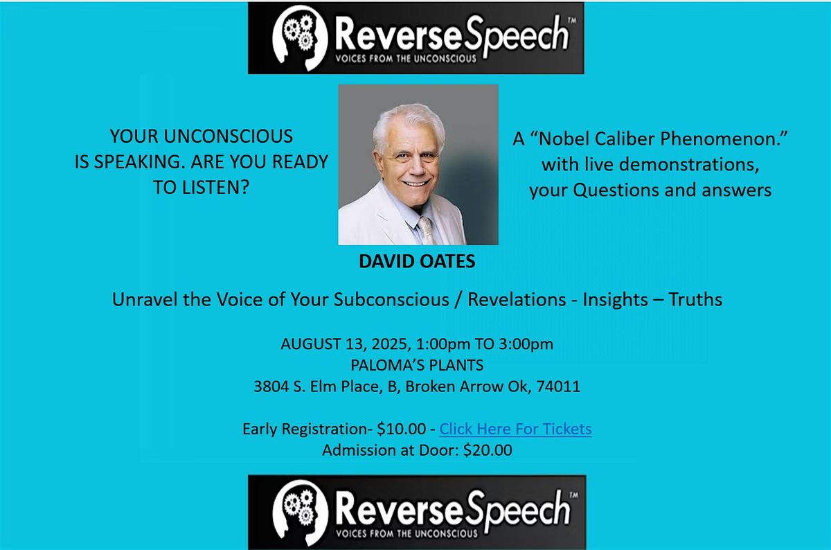 Unveiling Hidden Truths Exploring; Reverse Speech with Expert David Oates, 13 August | Event in Broken Arrow