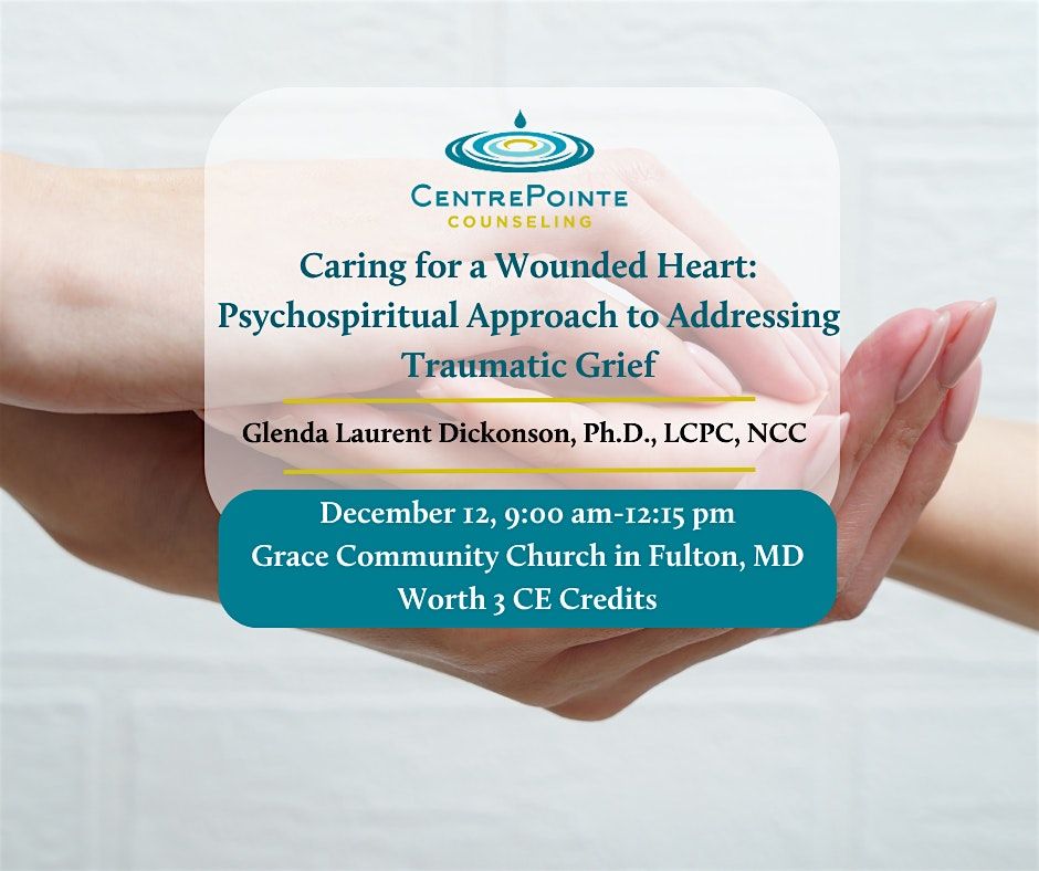 Caring for a Wounded Heart: A Psychospiritual Approach to Traumatic Grief, 12 December | Event in Fulton | AllEvents