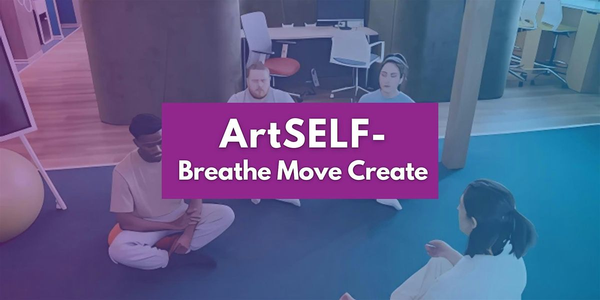 ArtSELF - Arts for Wellness Series: Breathe Move Create, 24 May | Event in Sarasota | AllEvents