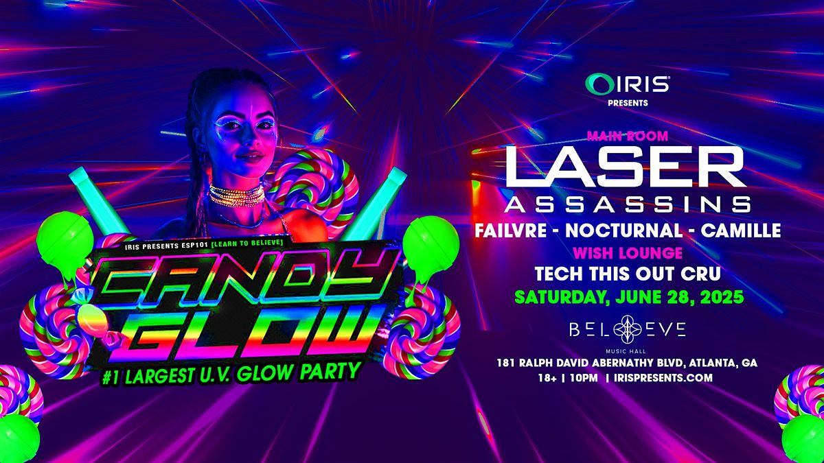 Iris Presents: CANDYGLOW w/ Laser Assassins THE #1 Largest GLOW Party  6/28, 28 June | Event in Atlanta | AllEvents