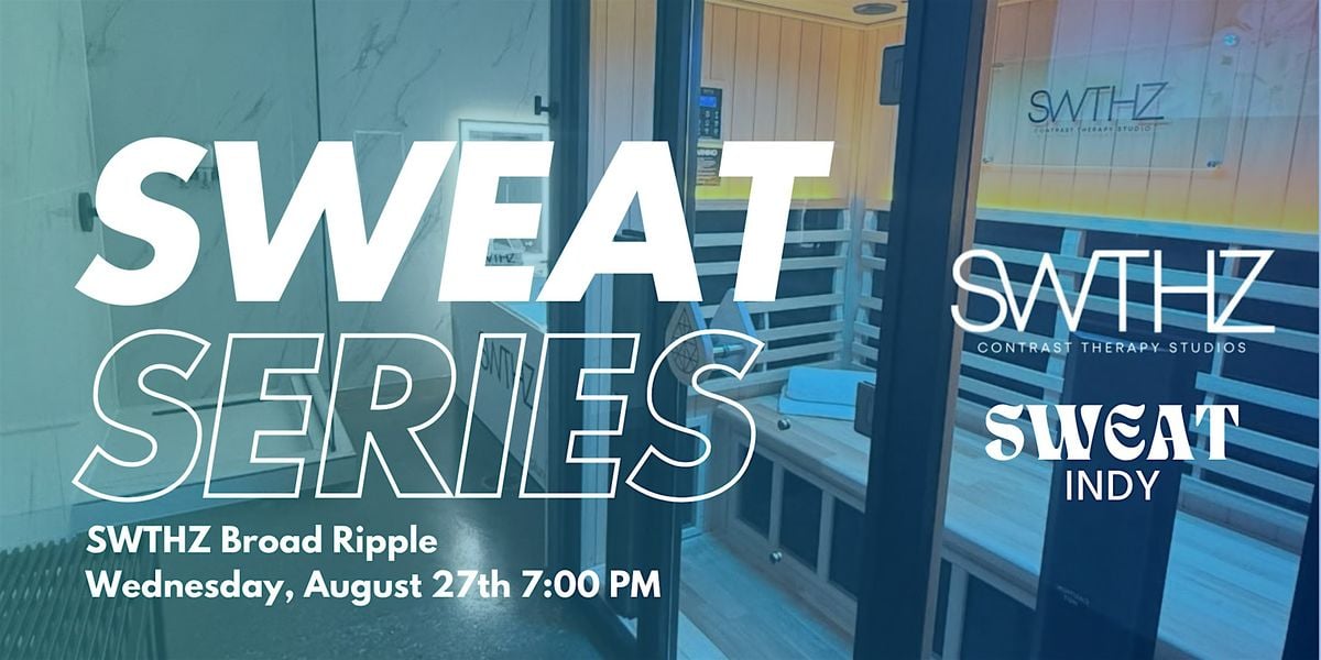 Sweat Series - SWTHZ Broad Ripple, 27 August | Event in Indianapolis | AllEvents
