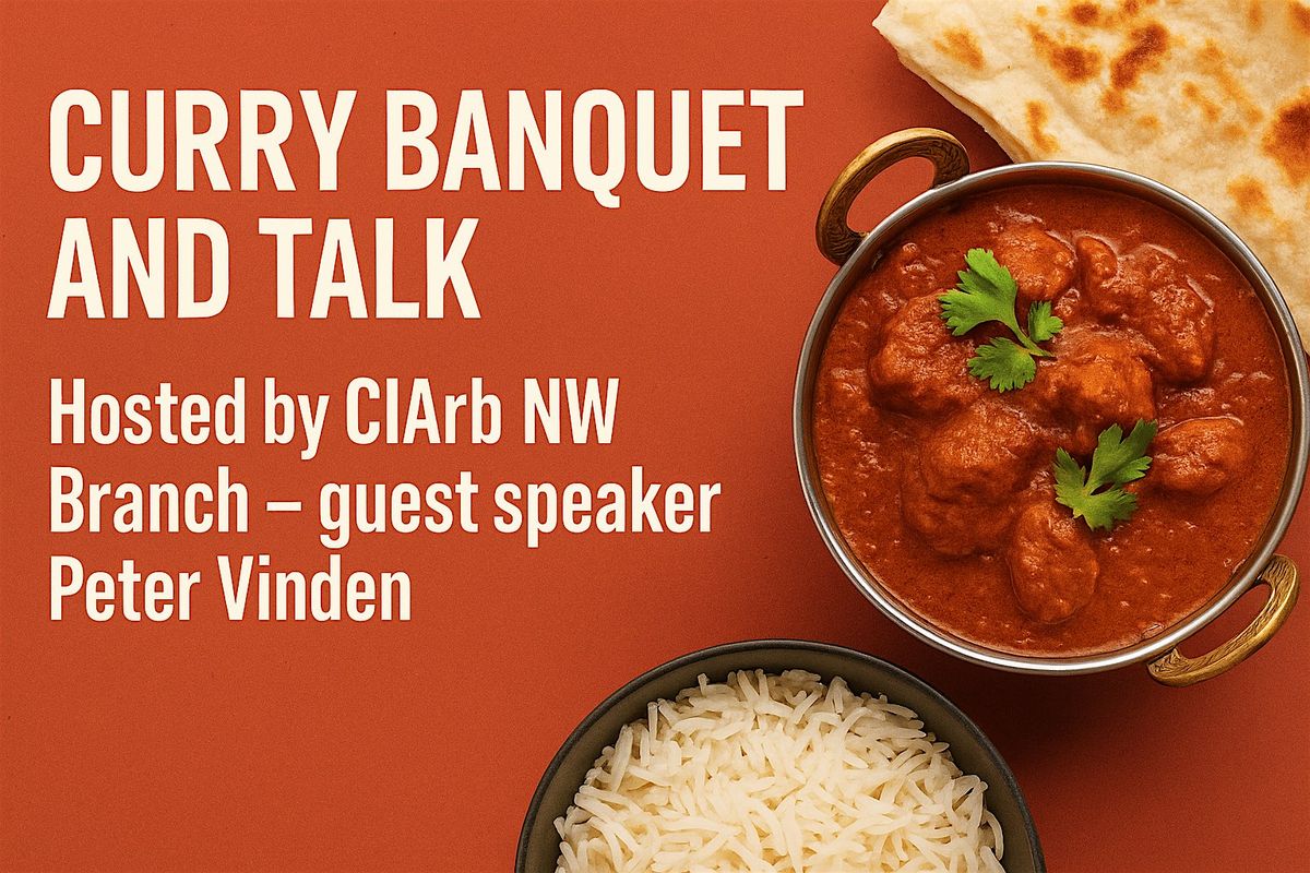 CIArb NW Branch Curry Night and Talk | Event in Worsley | AllEvents