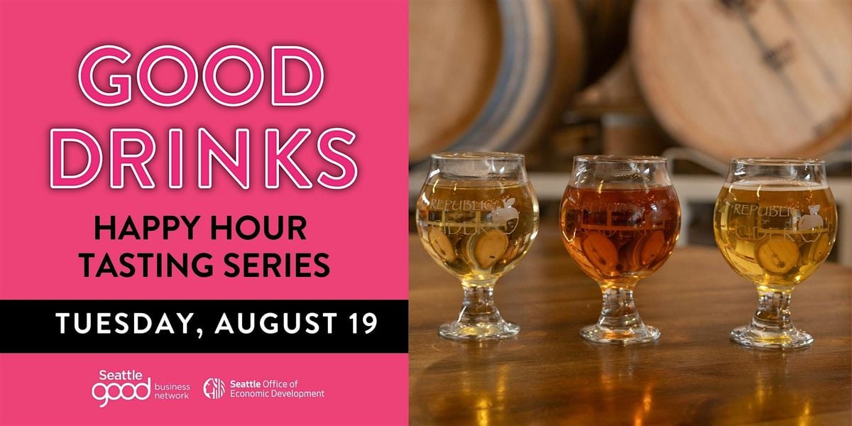 Good Drinks Happy Hour Tasting - Republic of Cider, 19 August | Event in Seattle | AllEvents