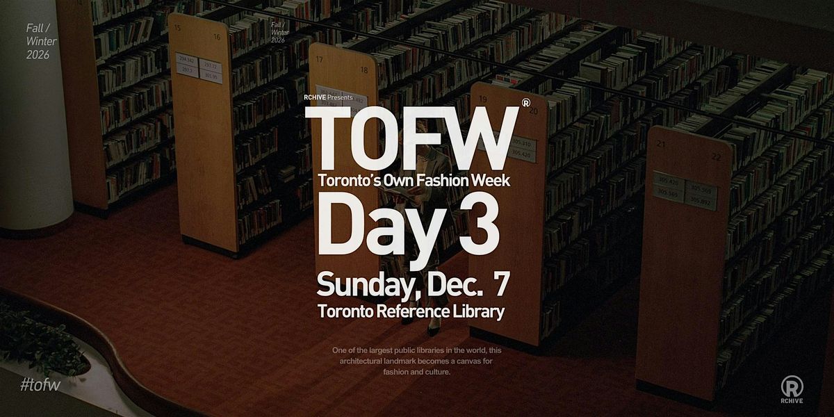 Toronto's Own Fashion Week (TOFW) FW26 -  Toronto Reference Library, 7 December | Event in Toronto | AllEvents