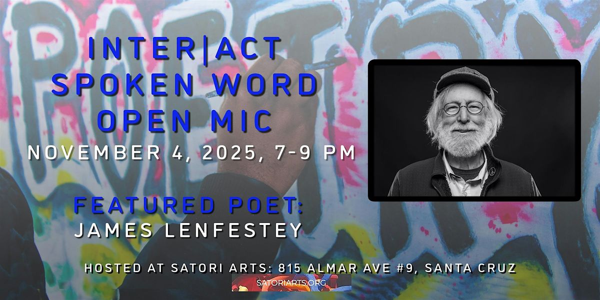 Inter|Act Spoken Word Open Mic Featuring James Lenfestey, 4 November | Event in Santa Cruz | AllEvents