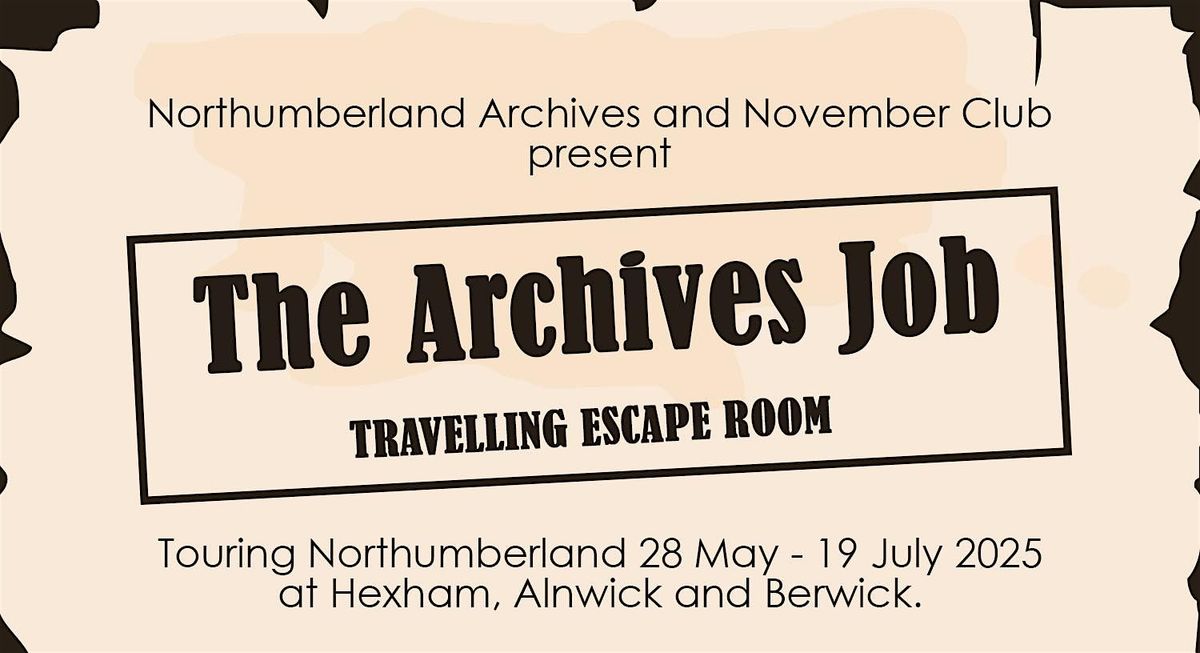 The Archives Job: Alnwick, 28 June | Event in Alnwick | AllEvents