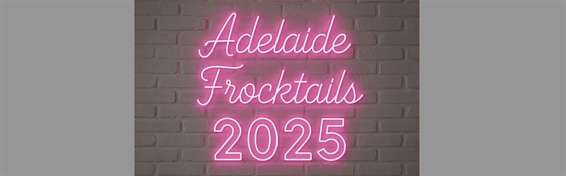 Adelaide Frocktails 2025, 25 October | Event in Mile End | AllEvents