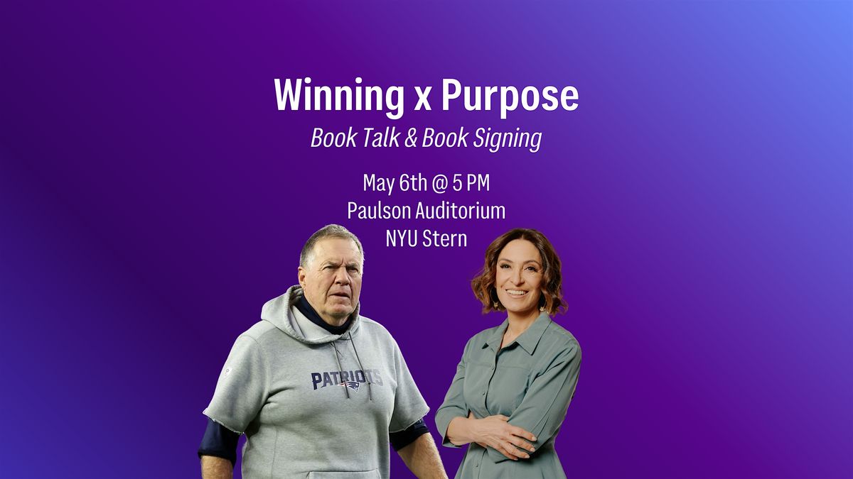 Winning x Purpose: Professor Suzy Welch and Bill Belichick, 6 May | Event in New York | AllEvents