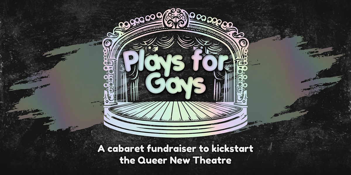 Plays For Gays - A cabaret fundraiser for Queer New Theatre, 10 May | Event in New Orleans | AllEvents