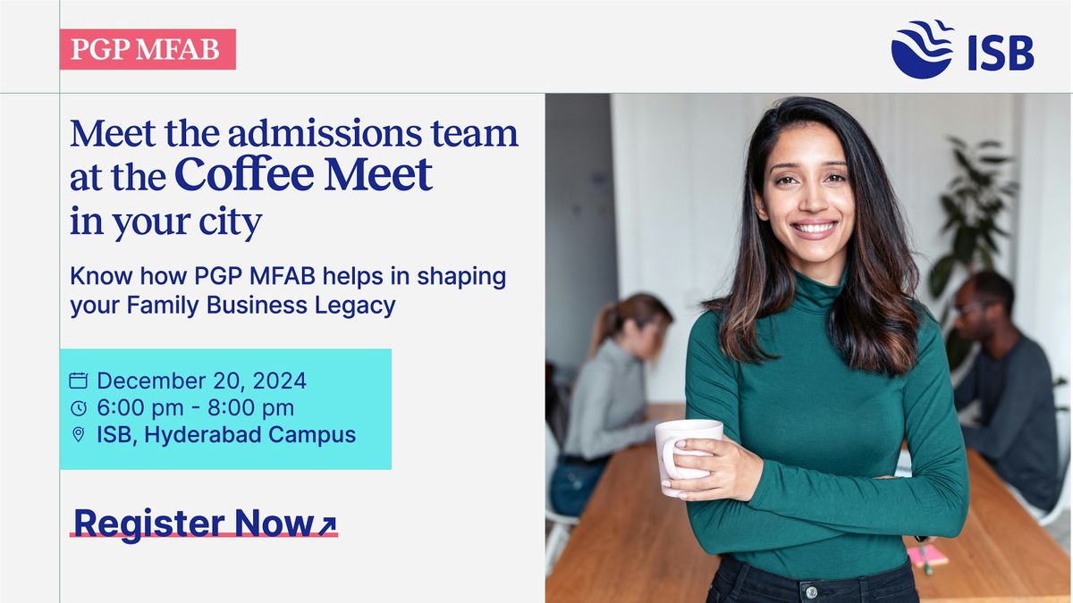 PGP MFAB Coffee Meet (ISB) | Hyderabad, Indian School of Business ...