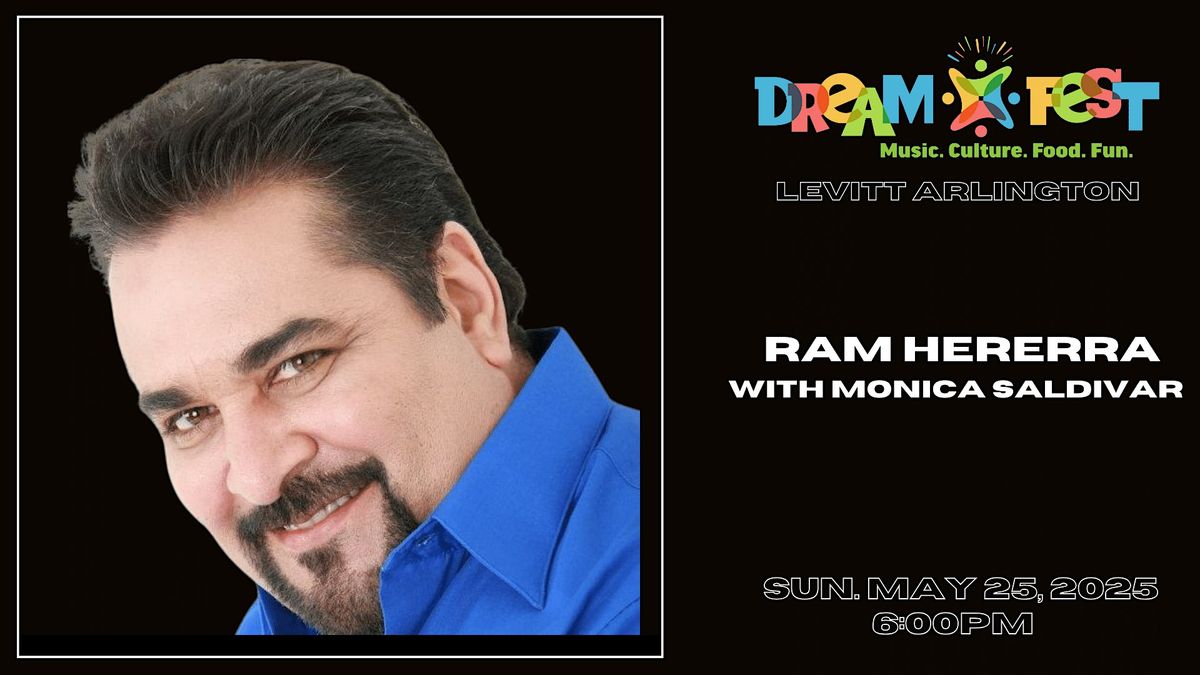 DreamFest 2025: Day 3 – Ram Herrera with Monica Saldivar, 25 May | Event in Arlington | AllEvents