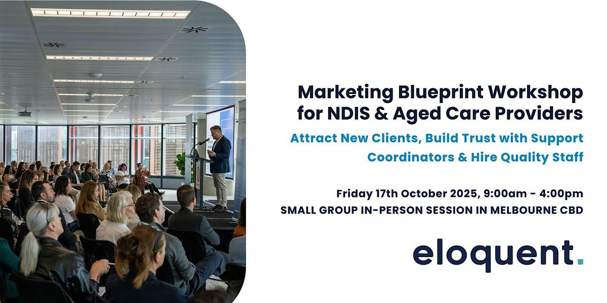 Marketing Blueprint Workshop For NDIS & Aged Care Providers | Melbourne, 17 October | Event in Melbourne