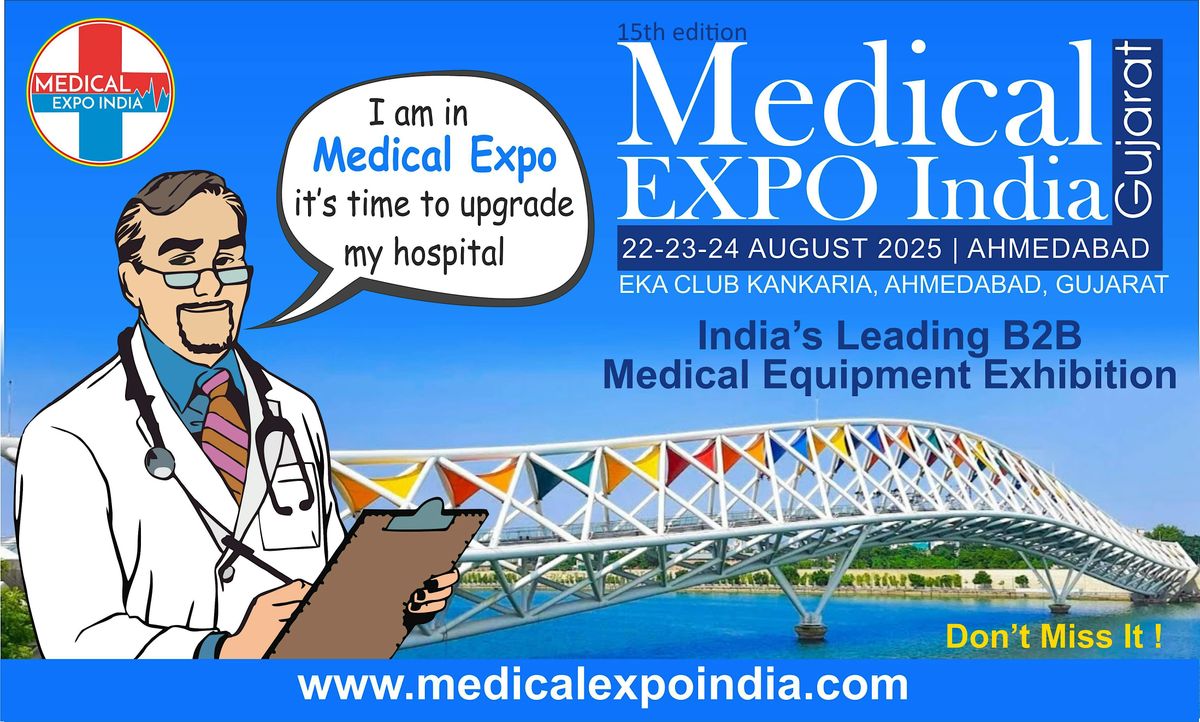 15th Medical Expo India 2025 | Ahmedabad | Gujarat, 22 August | Event in Ahmedabad | AllEvents