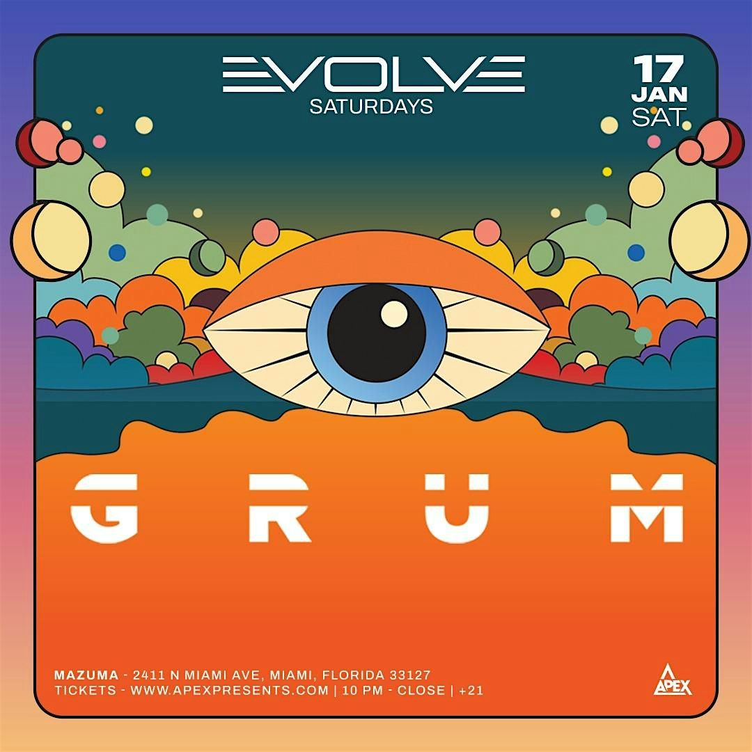 Copy of Evolve Saturdays Presents GRUM, 17 January | Event in Miami | AllEvents