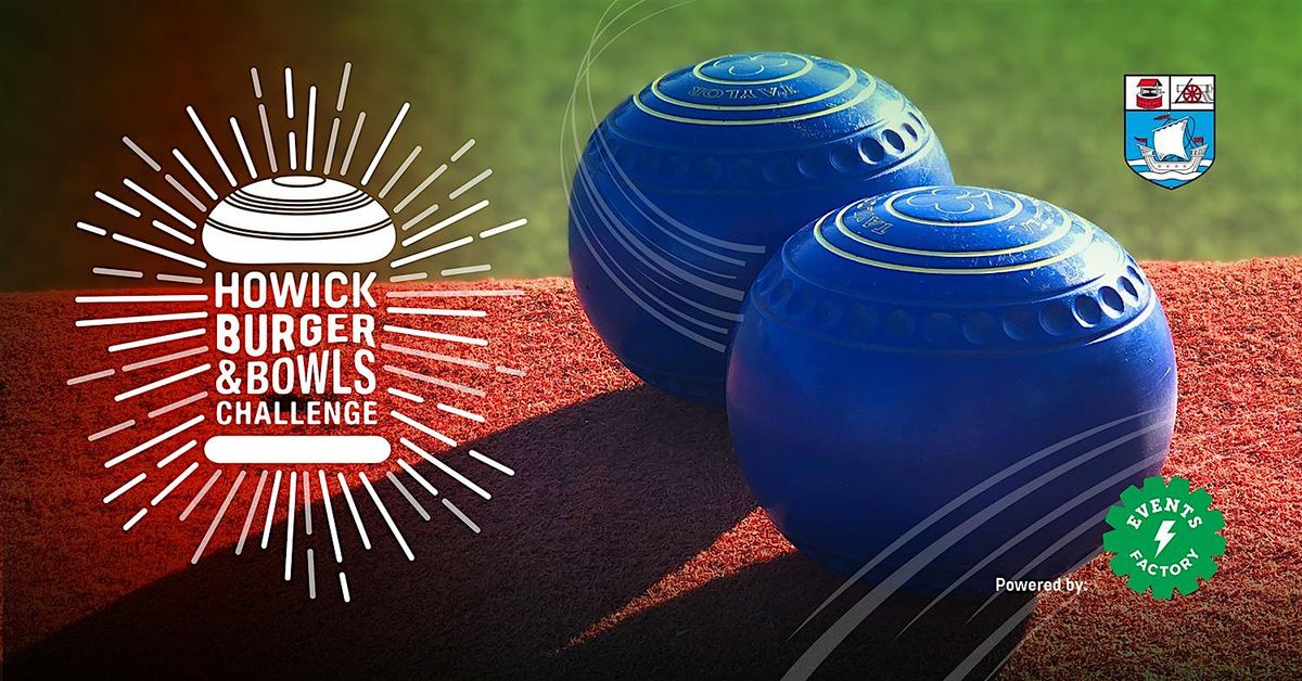 Howick Burger & Bowls Challenge 2026, 12 February | Event in Auckland | AllEvents