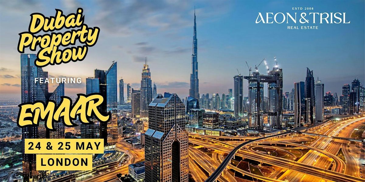 Dubai Property Show |TAX Free Investment | Event in London | AllEvents