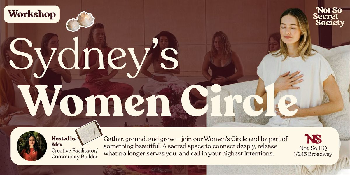 Women’s Circle (Theme: A Letting Go & A Calling In) 6th Dec | Not-So Secret, 6 December | Event in Glebe