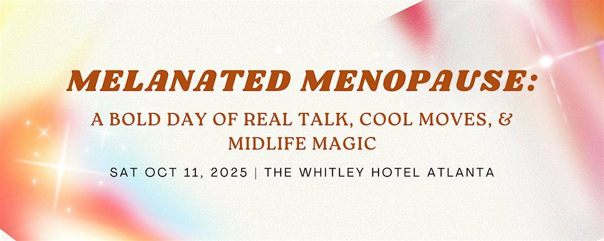 Melanated Menopause: A Bold Day of Real Talk, Cool Moves, & Midlife Magic, 11 October | Event in Atlanta