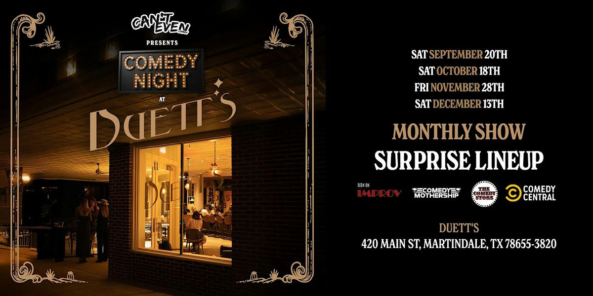 CAN'T EVEN COMEDY NIGHT AT DUETT'S IN MARTINDALE TX (MONTHLY) | Event in Martindale | AllEvents