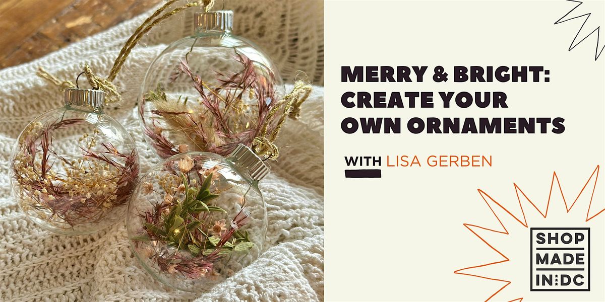 Merry & Bright: Create Your Own Ornaments with Lisa Gerben, 29 November | Event in Washington | AllEvents