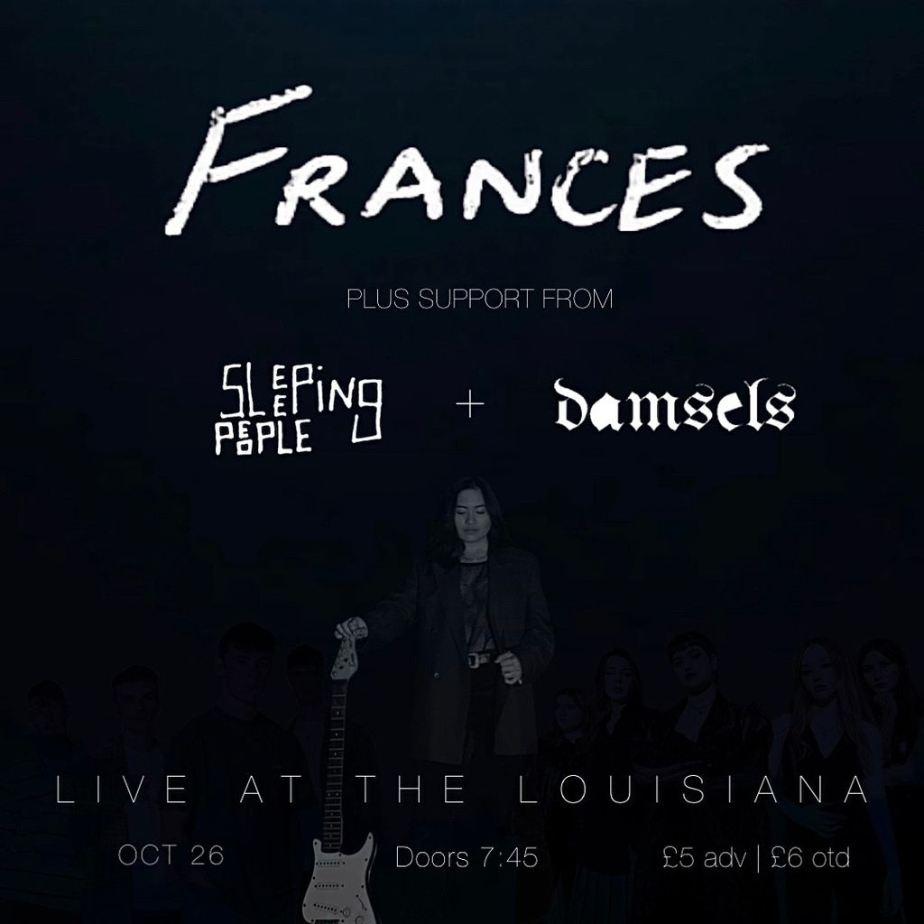 Frances + Sleeping People + Damsels, The Louisiana, Bristol, 26 October