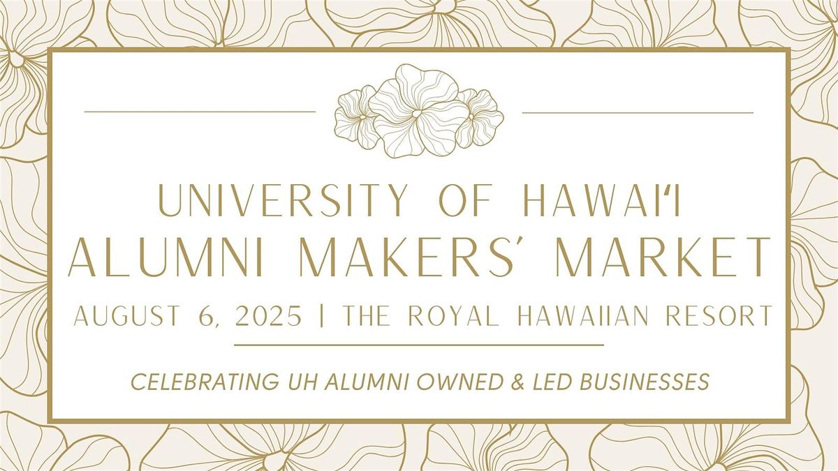 2025 UH Alumni Makers' Market, 6 August | Event in Honolulu | AllEvents