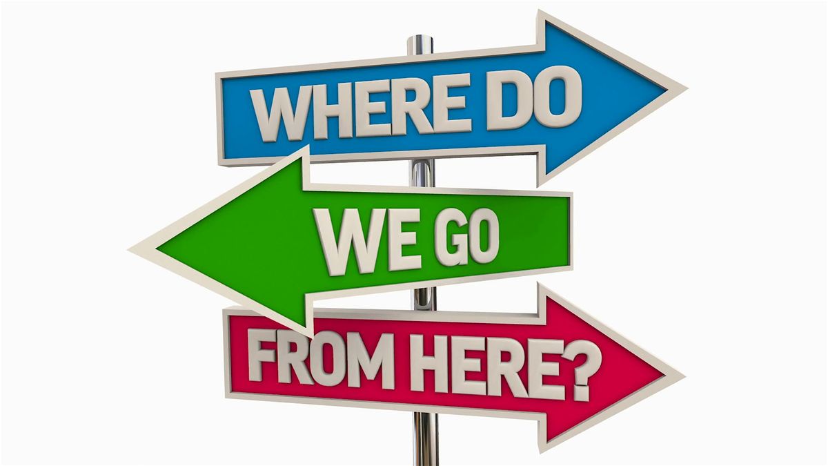 Where Do We Go From Here?, 19 July | Event in Duncan | AllEvents