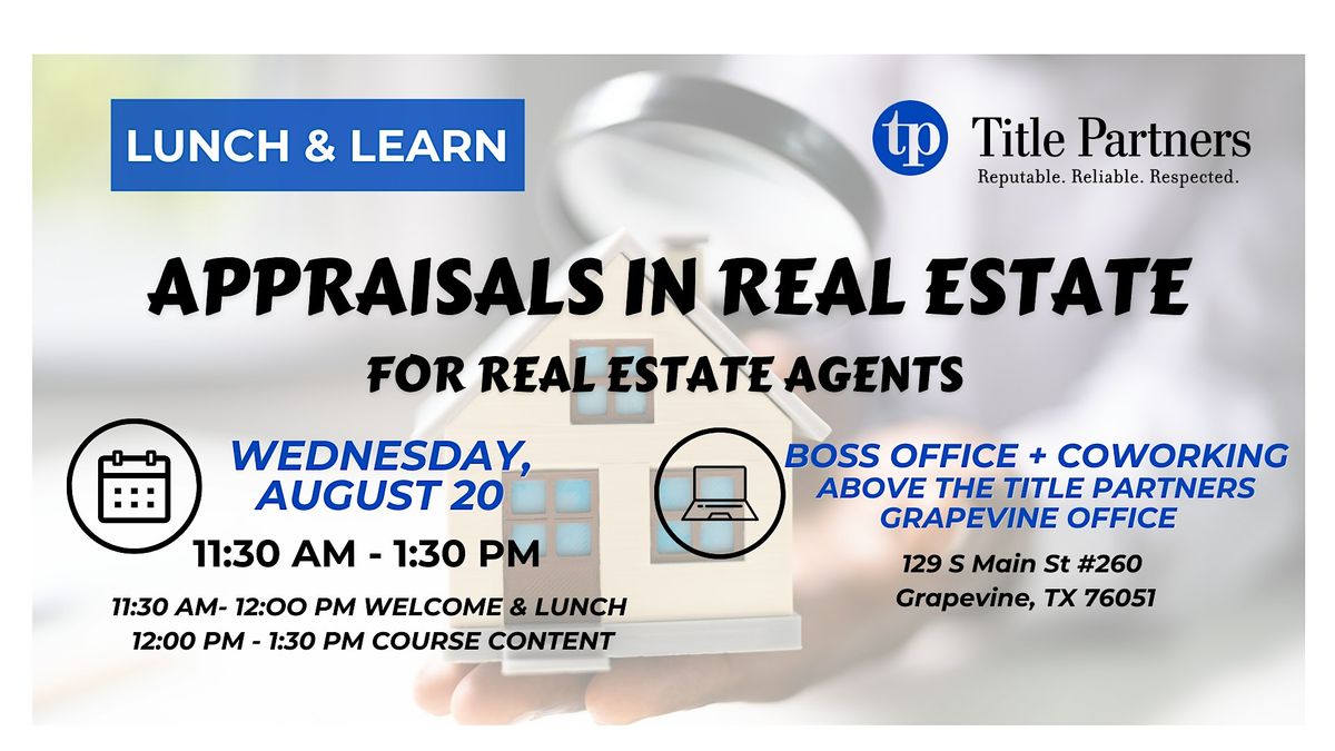 Lunch & Learn Appraisals in Real Estate, 20 August | Event in Grapevine | AllEvents