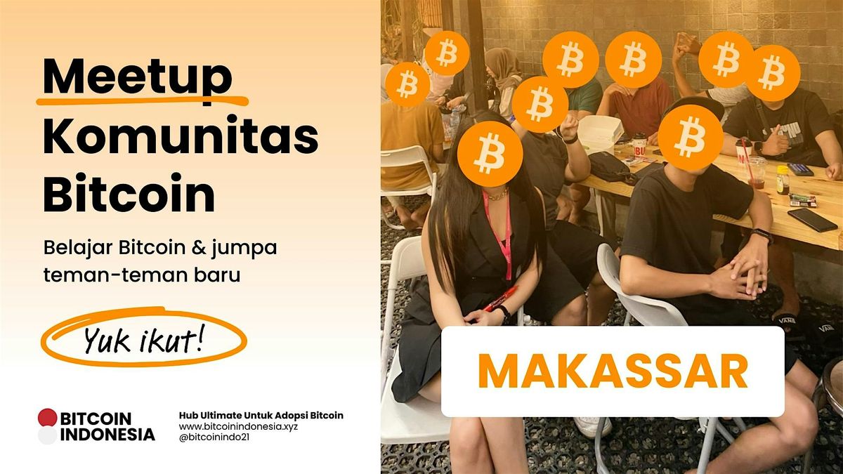 Bitcoin Indonesia Community Meetup Makassar 20 Desember 2025, 27 December | Event in Kec. Rappocini | AllEvents