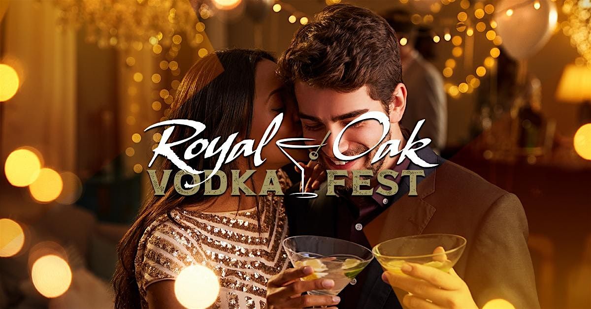 VODKA FEST 2026 - Royal Oak, 31 January | Event in Royal Oak | AllEvents