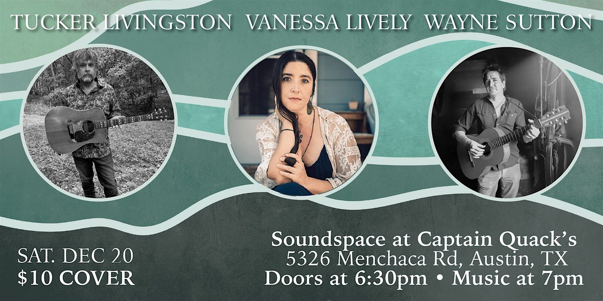 Tucker Livingston, Vanessa Lively, and Wayne Sutton, 20 December | Event in Austin | AllEvents