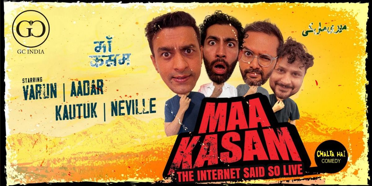 Maa kasam - The Internet said so LIVE, 21 June | Event in New Delhi | AllEvents