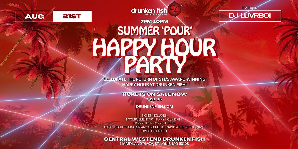 Summer 'Pour' Happy Hour Party at Drunken Fish, 21 August | Event in St. Louis | AllEvents