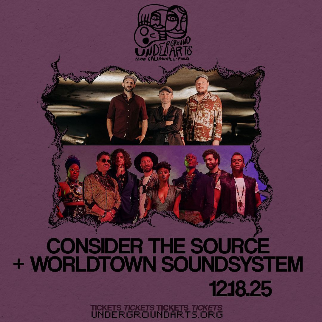 Consider The Source at Underground Arts, 18 December | Event in Philadelphia | AllEvents